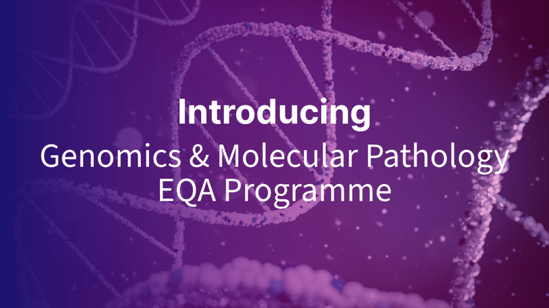 Introducing Labquality's New Genomics & Molecular Pathology EQA Programme